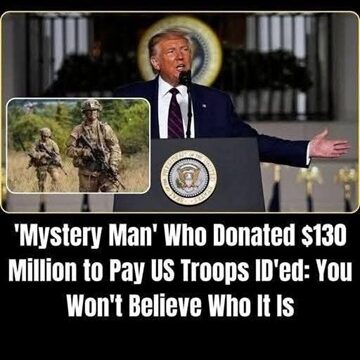 The ‘Unknown Donor’ Who Gave $130 Million to Support U.S. Troops Has Been Revealed — You Won’t Believe Who It Turned Out to Be.