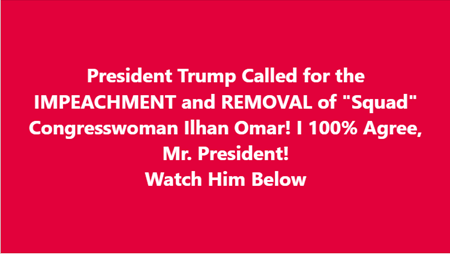 Trump Demands Ilhan Omar’s Impeachment Over Controversial Remarks